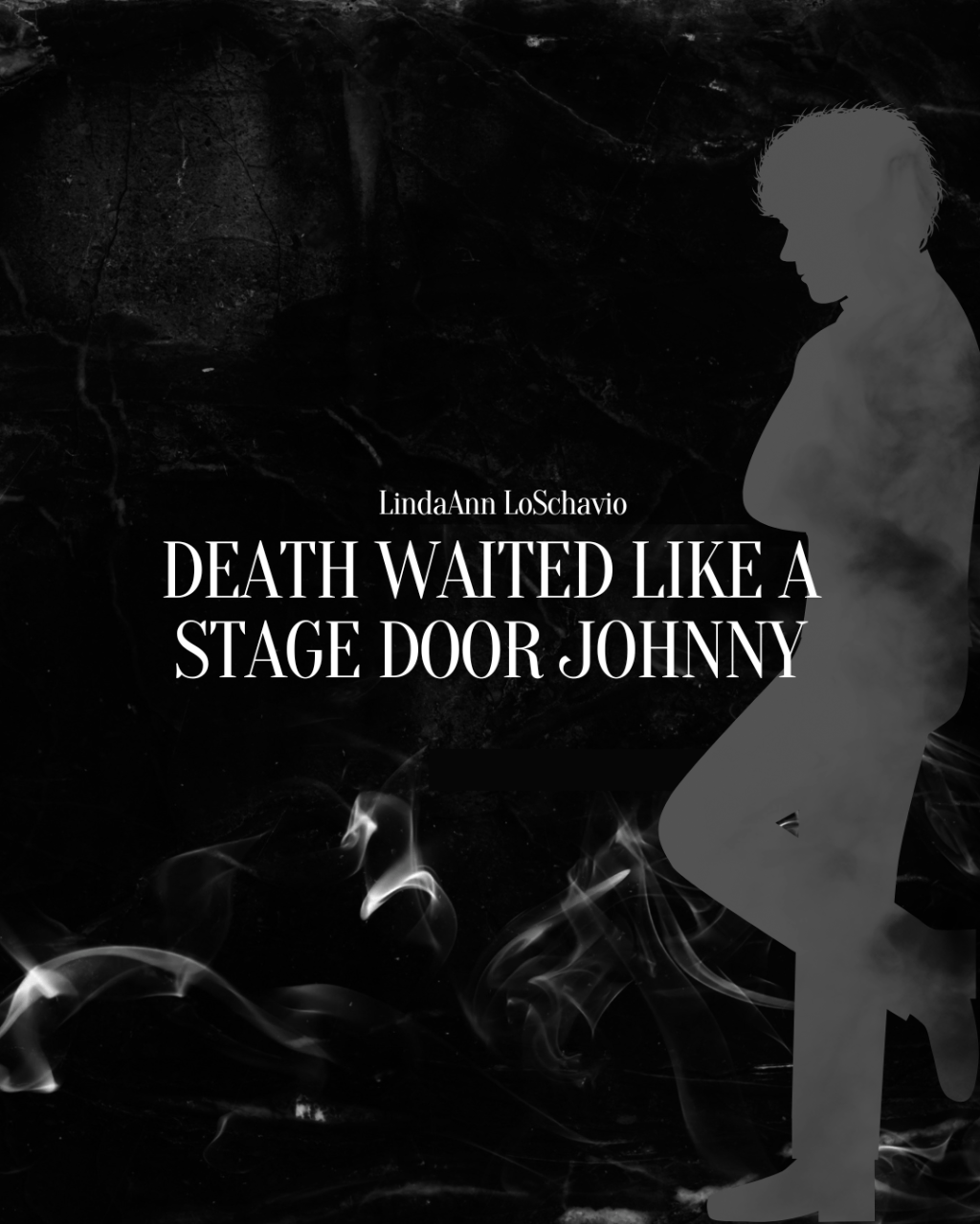 Death Waited Like a Stage Door Johnny